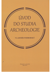 kniha Úvod do studia archeologie, Masarykova univerzita 2012