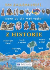 kniha 500 zaujímavostí, ktoré by ste mali vedieť z histórie, Svojtka 2005