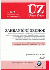 kniha Zahraniční obchod vývozní a dovozní licence, pojišťování a financování vývozu, úmluva o mezinárodní koupi zboží, chemické zbraně, předměty kulturní hodnoty, ohrožené druhy živočichů a rostlin, mezinárodní kontrolní režimy, pyrotechnické výrobky, ochrana tuzemského trhu, me, Sagit 