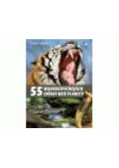 kniha 55 nejnebezpečnějších zvířat naší planety, Fortuna Libri 2007