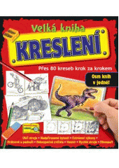 kniha Velká kniha kreslení přes 80 kreseb krok za krokem, Rebo 2011