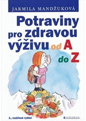 kniha Potraviny pro zdravou výživu od A do Z, Vyšehrad 2011