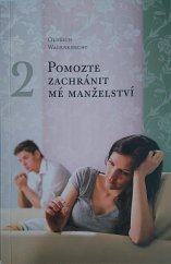 kniha Pomozte zachránit mé manželství 2., Bohumil Jedlička 2018