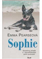 kniha Sophie Skutečný příběh o neuvěřitelném psím putování, Ikar 2013