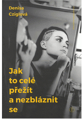 kniha Jak to celé přežít a nezbláznit se, Backstage Books 2019