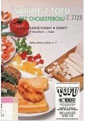 kniha Vaříme z tofu bez cholesterolu teplé a studené pokrmy, deserty, Pavla Momčilová 1995