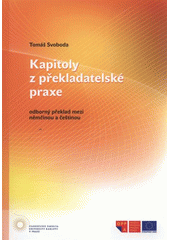 kniha Kapitoly z překladatelské praxe odborný překlad mezi němčinou a češtinou, Univerzita Karlova, Filozofická fakulta 2012