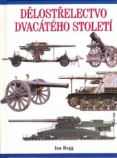 kniha Dělostřelectvo dvacátého století, Svojtka & Co. 2001