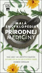 kniha Malá encyklopédia prírodnej medicíny Viac ako 140 liečivých rastlín ..., Ikar 2019