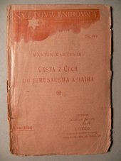 kniha Martina Kabátníka Cesta z Čech do Jerusalema a Kaira r. 1491-92, J. Otto 1900