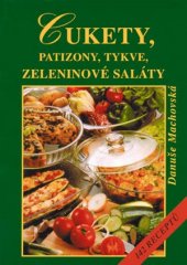kniha Cukety, patizony, tykve, zeleninové saláty 142 receptů, Vyšehrad 1999