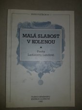 kniha Malá slabost v kolenou pocta Ladislavu Landovi, Bystrov a synové 1998