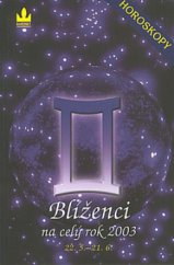 kniha Horoskopy na rok 2003 - Blíženci průvodce vaším osudem po celý rok 2003, Baronet 2002