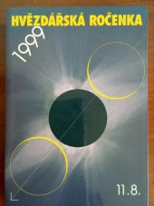 kniha Hvězdářská ročenka 1999 ročník 75, Hvězdárna a planetárium hl. m. Prahy 1998
