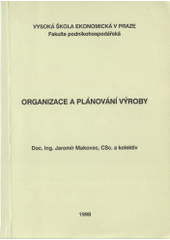kniha Organizace a plánování výroby, Vysoká škola ekonomická 1993