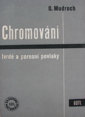 kniha Chromování Tvrdé a porosní povlaky : Určeno konstruktérům, technologům a všem prac. chromoven, SNTL 1959