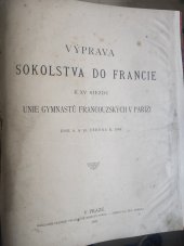 kniha Výprava Sokolstva do Francie k XV. sjezdu Unie gymnastů francouzských v Paříži dne 9. a 10. června r. 1889, Nákladem pražské tělocvičné jednoty Sokol 1889