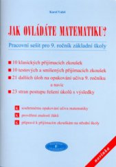 kniha Jak ovládáte matematiku? pracovní sešit pro 9. ročník základní školy, Pavel Dolejší 2006