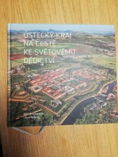 kniha Ústecký kraj na cestě ke světovému dědictví, Ústecký kraj 2015