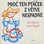 kniha Proč ten ptáček z větve nespadne, Albatros 1997