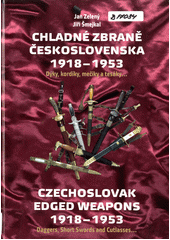 kniha Chladné zbraně Československa 1918-1953 Dýky, kordíky, mečíky a tesáky, s.n. 2013