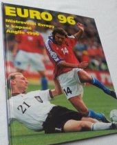 kniha EURO 96 mistrovství Evropy v kopané : Anglie 1996, Fortuna Libri 1996