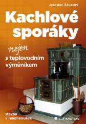 kniha Kachlové sporáky nejen s teplovodním výměníkem, Grada 2013