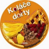 kniha Koláče & dorty s vtipem a fantazií více než 55 receptů na výtečné moučníky, Rebo 2010