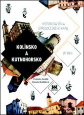 kniha Historická sídla Středočeského kraje III. Kolínsko a Kutnohorsko, Barrister & Principal 2013