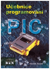 kniha Učebnice programování PIC, BEN - technická literatura 2000