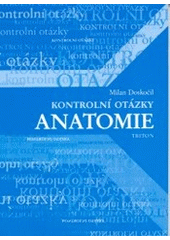 kniha Anatomie kontrolní otázky, Triton 1998