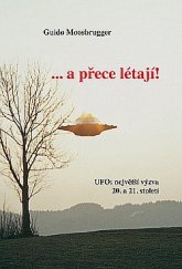 kniha ...a přece létají UFO: největší výzva 20. a 21. století, Richard Lunter - Kicom 2022