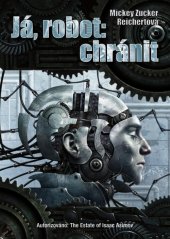 kniha Já, robot: Chránit, Triton 2013