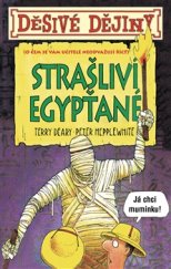 kniha Děsivé dějiny Strašliví Egypťané, Egmont 2017