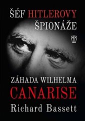kniha Šéf Hitlerovy špionáže Záhada Wilhelma Canarise, Naše vojsko 2016