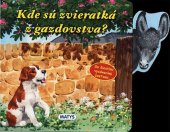 kniha Kde sú zvieratká z gazdovstva?, Matys 2015