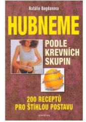 kniha Hubneme podle krevních skupin více než 200 receptů pro štíhlou postavu, Fontána 2006