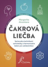 kniha Čakrová liečba Sprievodca technikami samoliečby a harmonizácie čakier pre začiatočníkov, Vydavatelstvo Tatran 2024