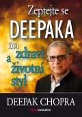 kniha Zeptejte se Deepaka na zdraví a životní styl, BizBooks 2014