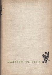 kniha Mladá léta Jana Amose, Československý spisovatel 1957