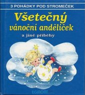 kniha Všetečný vánoční andělíček a jiné příběhy 3 pohádky pod stromeček, Egmont 1992