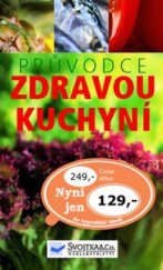 kniha Průvodce zdravou kuchyní, Svojtka & Co. 2007