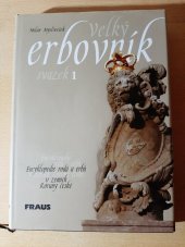 kniha Velký erbovník 1. encyklopedie rodů a erbů v zemích Koruny české, Fraus 2005