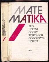 kniha Matematika I pro učební obory středních odborných učilišť, SPN 1985