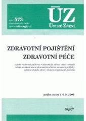 kniha Zdravotní pojištění Zdravotní péče : pojistné, zdravotní pojišťovny, zdravotnická zařízení (státní - nestátní), veřejná nezisková ústavní zdravotnická zařízení, preventivní prohlídky, ochrana veřejného zdraví, (hygienické požadavky, kontrola) : podle stavu k 4.9.2006, Sagit 2006