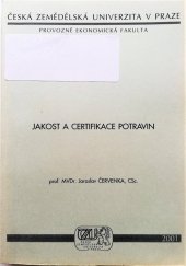 kniha Jakost a certifikace potravin, Provozně ekonomická fakulta ČZU v Praze ve vydavatelství Credit 2001