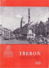 kniha Třeboň Měst. památková rezervace, zámek a památky v okolí, Sportovní a turistické nakladatelství 1964