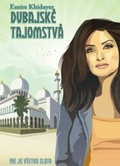 kniha Dubajské tajomstvá Nie je všetko zlato, Rotran, s.r.o.                                                                                          2013
