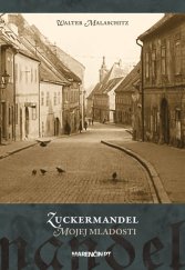 kniha Zuckermandel mojej mladosti, Marenčin PT 2012