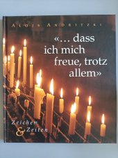 kniha "... dass ich mich freue, trotz allem", Lustig Verlag 2011